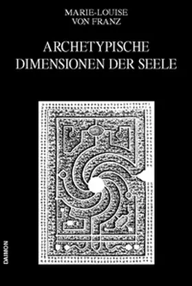 Franz |  Ausgewählte Schriften 04. Archetypische Dimensionen der Seele | Buch |  Sack Fachmedien