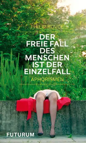 Kovce |  Der freie Fall des Menschen ist der Einzelfall | Buch |  Sack Fachmedien