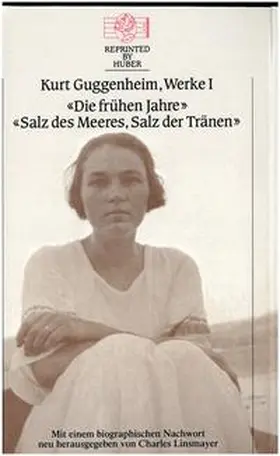 Guggenheim |  Kurt Guggenheim, Werke I: Die frühen Jahre / Salz des Meeres, Salz der Tränen | Buch |  Sack Fachmedien