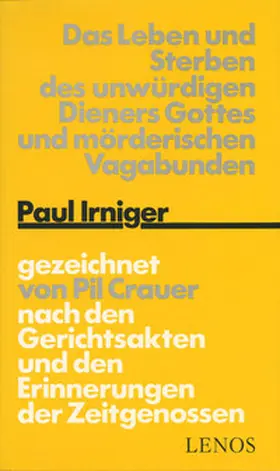 Crauer |  Das Leben und Sterben des unwürdigen Dieners Gottes und mörderischen Vagabunden Paul Irniger | Buch |  Sack Fachmedien