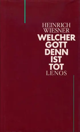 Wiesner |  Welcher Gott denn ist tot | Buch |  Sack Fachmedien