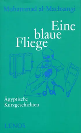 al-Machsangi |  Eine blaue Fliege | Buch |  Sack Fachmedien