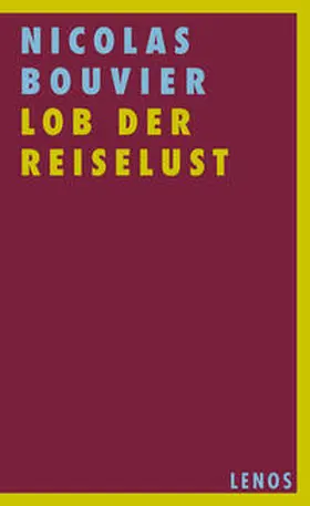 Bouvier |  Lob der Reiselust | Buch |  Sack Fachmedien