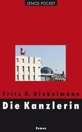 Dinkelmann |  Die Kanzlerin | Buch |  Sack Fachmedien