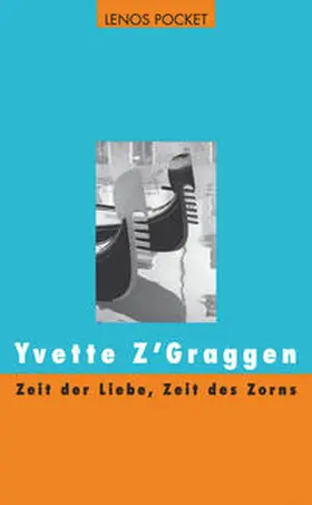 Z’Graggen |  Zeit der Liebe, Zeit des Zorns | Buch |  Sack Fachmedien