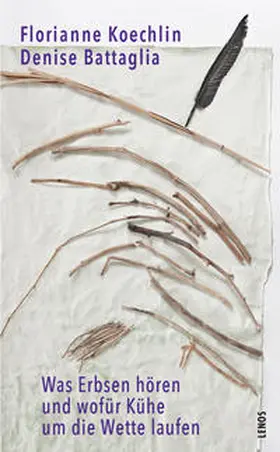 Koechlin / Battaglia |  Was Erbsen hören und wofür Kühe um die Wette laufen | Buch |  Sack Fachmedien