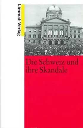 Looser / Kolbe / Schaller |  Die Schweiz und ihre Skandale | Buch |  Sack Fachmedien