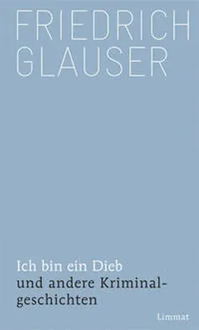 Glauser |  Ich bin ein Dieb | Buch |  Sack Fachmedien