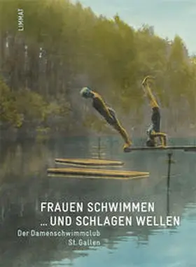 Blum / Damenschwimmclub St. Gallen |  Frauen schwimmen … und schlagen Wellen | Buch |  Sack Fachmedien