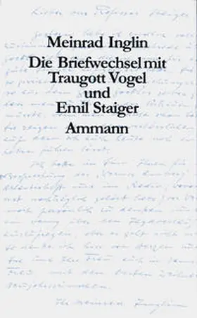 Inglin / Hangartner |  Die Briefwechsel mit Traugott Vogel und Emil Staiger | Buch |  Sack Fachmedien