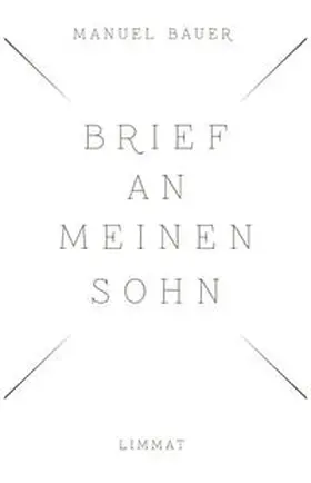 Bauer |  Brief an meinen Sohn | Buch |  Sack Fachmedien