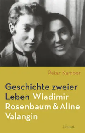 Kamber |  Geschichte zweier Leben - Wladimir Rosenbaum und Aline Valangin | Buch |  Sack Fachmedien