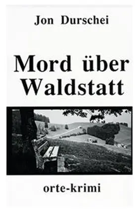 Durschei / Bänziger |  Mord über Waldstatt | Buch |  Sack Fachmedien