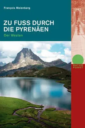 Meienberg |  Zu Fuss durch die Pyrenäen - Westen | Buch |  Sack Fachmedien