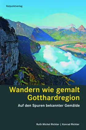 Richter |  Wandern wie gemalt Gotthardregion | Buch |  Sack Fachmedien