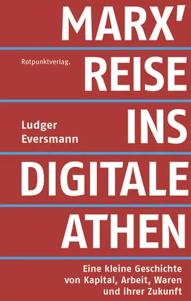 Eversmann |  Marx' Reise ins digitale Athen | eBook | Sack Fachmedien