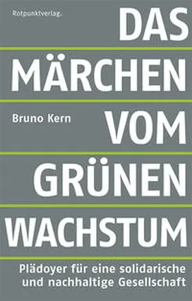 Kern |  Das Märchen vom grünen Wachstum | Buch |  Sack Fachmedien