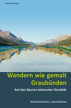 Richter |  Wandern wie gemalt Graubünden | Buch |  Sack Fachmedien