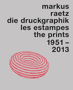 Mason / Metzger |  Markus Raetz. Die Druckgraphik 1951–2013 | Buch |  Sack Fachmedien