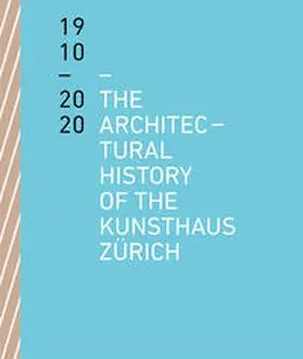Loderer |  The Architectural History of the Kunsthaus Zürich 1910–2020 | Buch |  Sack Fachmedien