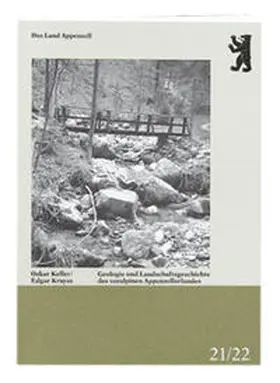 Keller / Krayss |  Geologie und Landschaftsgeschichte des voralpinen Appenzellerlandes | Buch |  Sack Fachmedien