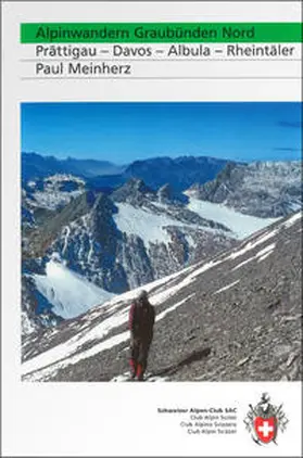 Meinherz |  Alpinwandern Graubünden Nord | Buch |  Sack Fachmedien