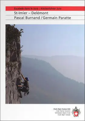 Burnand / Paratte |  Escalade dans le Jura - Kletterführer Jura | Buch |  Sack Fachmedien