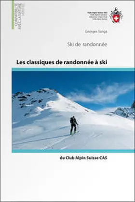 Sanga |  Les classiques de randonnée à ski du Club Alpin Suisse CAS | Buch |  Sack Fachmedien