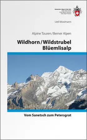 Mosimann |  Wildhorn / Wildstrubel / Blüemlisalp | Buch |  Sack Fachmedien