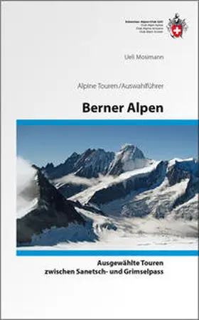 Mosimann |  SAC Hochtouren Berner Alpen | Buch |  Sack Fachmedien