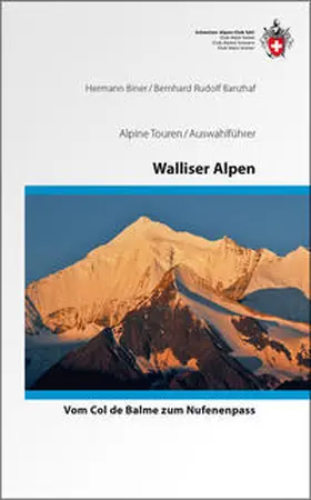 Banzhaf / Biner |  Walliser Alpen - Vom Trient zum Nufenenpass - die klassischen Hochtouren | Buch |  Sack Fachmedien