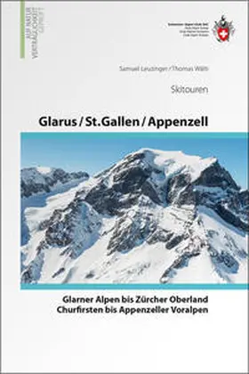 Leuzinger / Wälti |  Glarus - St. Gallen - Appenzell  Von den Glarner Alpen bis Alpstein | Buch |  Sack Fachmedien