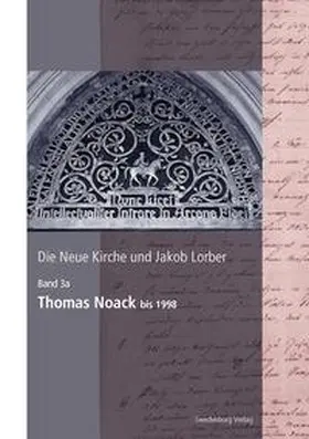 Noack |  Die Neue Kirche und Jakob Lorber | Buch |  Sack Fachmedien