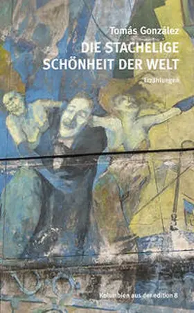 González |  Die stachelige Schönheit der Welt | eBook | Sack Fachmedien