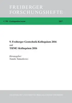 Tamaskovics |  9. Freiberger Geotechnikkolloquium 2016 und THMC-Kolloquium 2016 | Buch |  Sack Fachmedien