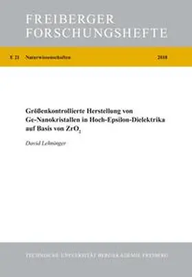 Lehninger |  Größenkontrollierte Herstellung von Ge-Nanaokristallen in Hoch-Epsilon-Dielektrika af Basis von ZrO2 | Buch |  Sack Fachmedien