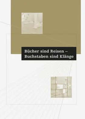 Golde |  Bücher sind Reisen — Buchstaben sind Klänge | Buch |  Sack Fachmedien