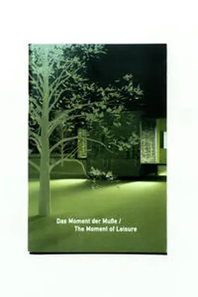 Müller-Schöll |  Das Moment der Muße / The Moment of Leisure | Buch |  Sack Fachmedien