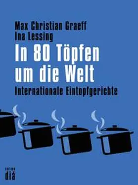 Graeff / Lessing |  In 80 Töpfen um die Welt | Buch |  Sack Fachmedien