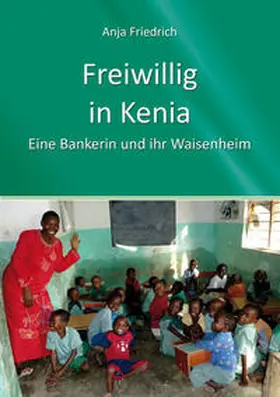 Friedrich |  Freiwillig in Kenia | eBook | Sack Fachmedien