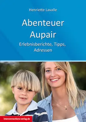 Lavalle |  Abenteuer Au-Pair - Europa, USA, Kanada, Australien, Neuseeland, Südafrika, Lateinamerika | eBook | Sack Fachmedien