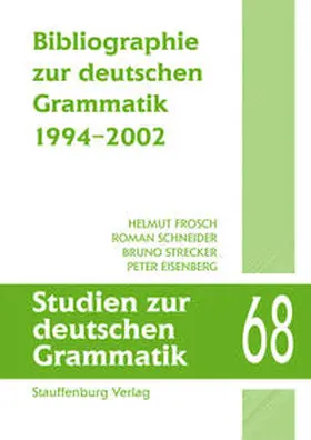 Frosch / Schneider / Strecker |  Bibliographie zur deutschen Grammatik. 1994-2002 | Buch |  Sack Fachmedien