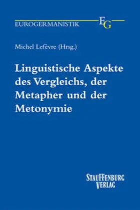 Lefevre |  Linguistische Aspekte des Vergleichs, der Metapher und der Metonymie | Buch |  Sack Fachmedien