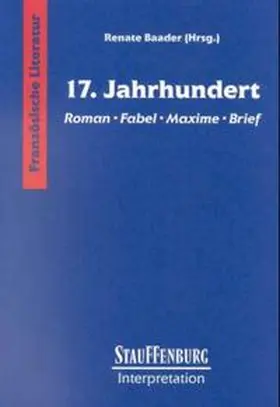 Baader |  Siebzehntes (17.) Jahrhundert. Roman, Fabel, Maxime, Brief | Buch |  Sack Fachmedien