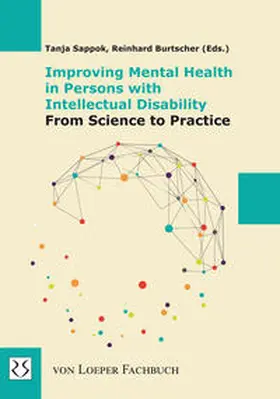 Sappok / Burtscher |  Improving Mental Health in Persons with Intellectual Disability – From Science to Practice | Buch |  Sack Fachmedien