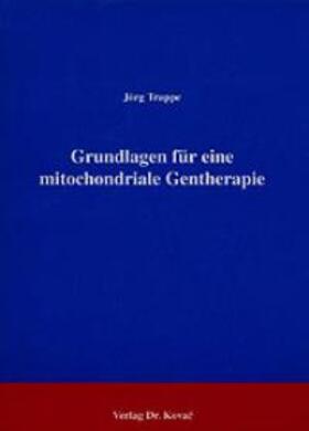 Trappe |  Grundlagen für eine mitochondriale Gentherapie | Buch |  Sack Fachmedien