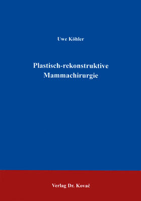 Köhler |  Plastisch-rekonstruktive Mammachirurgie | Buch |  Sack Fachmedien