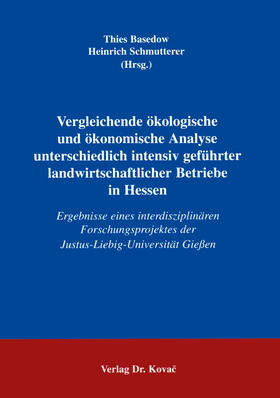 Basedow / Schmutterer |  Vergleichende ökologische und ökonomische Analyse unterschiedlich intensiv geführter landwirtschaftlicher Betriebe in Hessen | Buch |  Sack Fachmedien