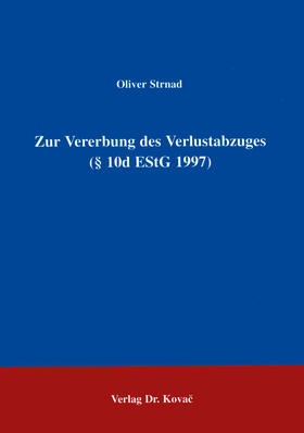 Strnad |  Zur Vererbung des Verlustabzuges (§ 10d EStG 1997) | Buch |  Sack Fachmedien