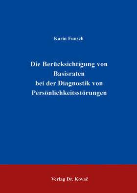 Funsch |  Die Berücksichtigung von Basisraten bei der Diagnostik von Persönlichkeitsstörungen | Buch |  Sack Fachmedien